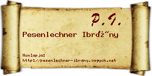 Pesenlechner Ibrány névjegykártya